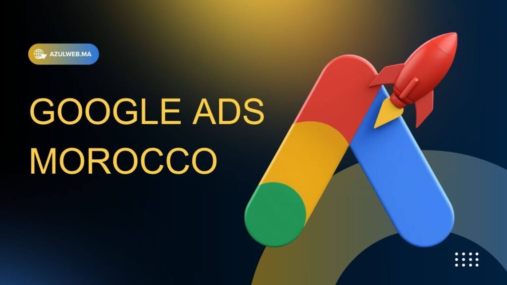 Google Ads Morocco 2026